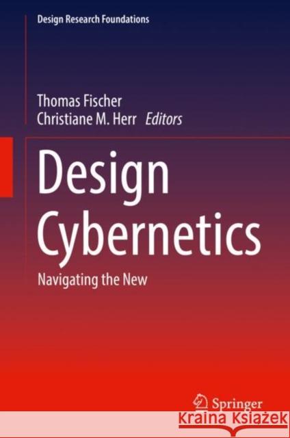 Design Cybernetics: Navigating the New Fischer, Thomas 9783030185565