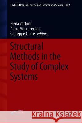 Structural Methods in the Study of Complex Systems Elena Zattoni Anna Maria Perdon Giuseppe Conte 9783030185718
