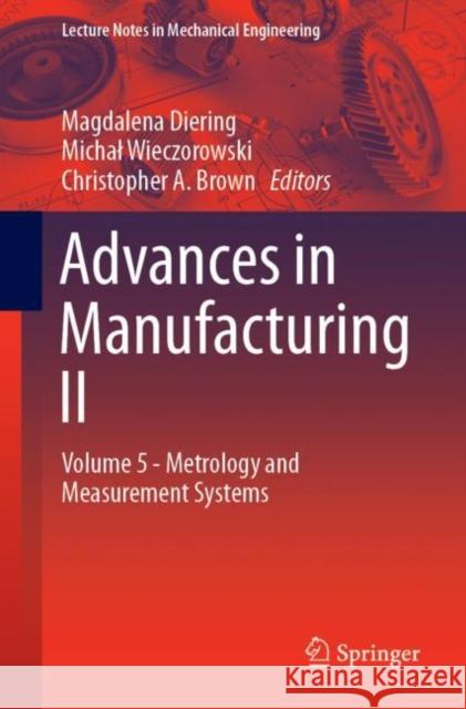 Advances in Manufacturing II: Volume 5 - Metrology and Measurement Systems Diering, Magdalena 9783030186814