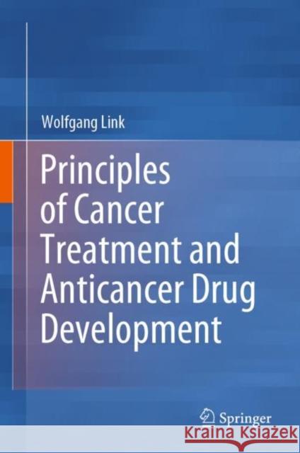 Principles of Cancer Treatment and Anticancer Drug Development Link, Wolfgang 9783030187217 Springer