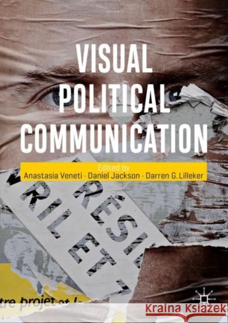Visual Political Communication Anastasia Veneti Daniel Jackson Darren G. Lilleker 9783030187286 Palgrave MacMillan