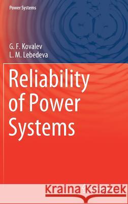 Reliability of Power Systems G. F. Kovalev L. M. Lebedeva 9783030187354 Springer