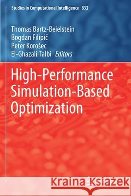 High-Performance Simulation-Based Optimization Thomas Bartz-Beielstein Bogdan Filipič Peter Korosec 9783030187668 Springer