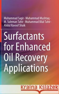 Surfactants for Enhanced Oil Recovery Applications Muhammad Sagir Muhammad Mushtaq M. Suleman Tahir 9783030187842 Springer