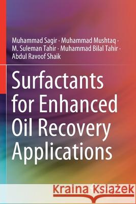 Surfactants for Enhanced Oil Recovery Applications Muhammad Sagir Muhammad Mushtaq M. Suleman Tahir 9783030187873