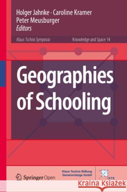 Geographies of Schooling Holger Jahnke Caroline Kramer Peter Meusburger 9783030187989
