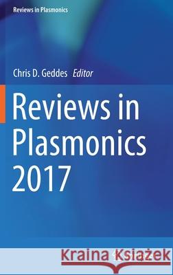 Reviews in Plasmonics 2017 Chris D. Geddes 9783030188337