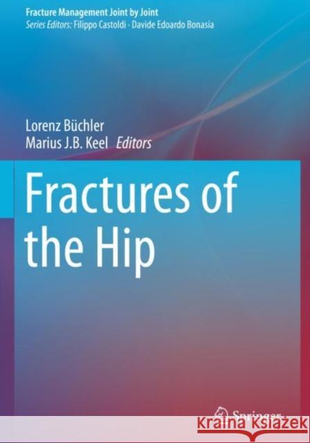 Fractures of the Hip B Marius J. B. Keel 9783030188405