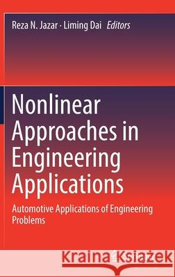 Nonlinear Approaches in Engineering Applications: Automotive Applications of Engineering Problems Jazar, Reza N. 9783030189624 Springer