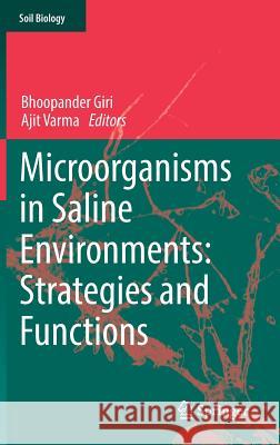 Microorganisms in Saline Environments: Strategies and Functions Bhoopander Giri Ajit Varma 9783030189747