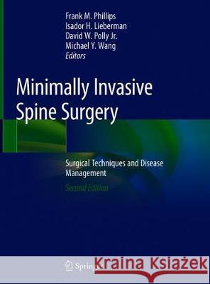 Minimally Invasive Spine Surgery: Surgical Techniques and Disease Management Phillips, Frank M. 9783030190064