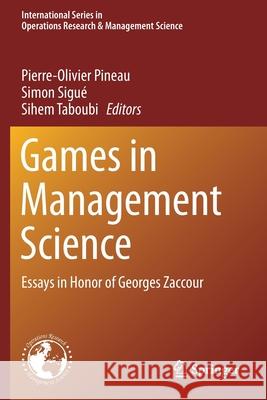 Games in Management Science: Essays in Honor of Georges Zaccour Pineau, Pierre-Olivier 9783030191092