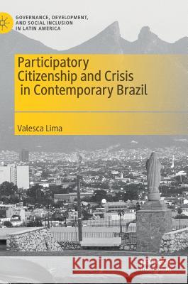 Participatory Citizenship and Crisis in Contemporary Brazil Lima, Valesca 9783030191191 Palgrave Pivot