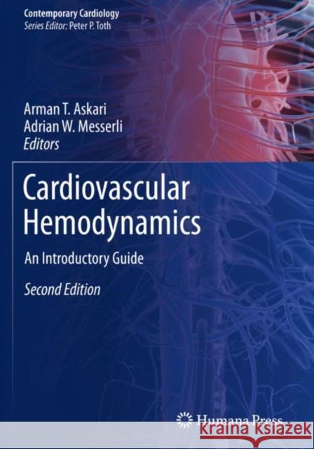 Cardiovascular Hemodynamics: An Introductory Guide Arman T. Askari Adrian W. Messerli 9783030191337 Humana
