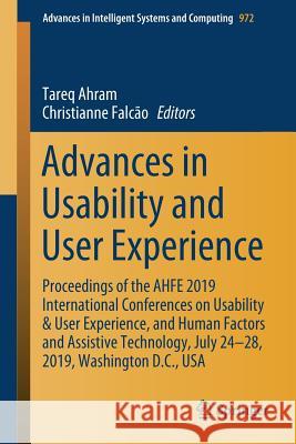 Advances in Usability and User Experience: Proceedings of the Ahfe 2019 International Conferences on Usability & User Experience, and Human Factors an Ahram, Tareq 9783030191344
