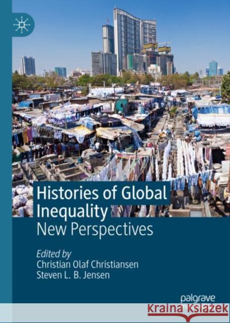 Histories of Global Inequality: New Perspectives Christiansen, Christian Olaf 9783030191627