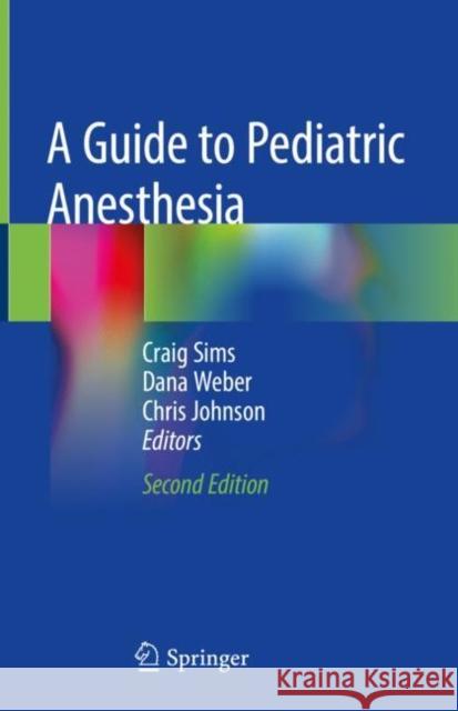 A Guide to Pediatric Anesthesia  9783030192457 Springer