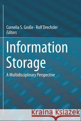 Information Storage: A Multidisciplinary Perspective Gro Rolf Drechsler 9783030192648 Springer