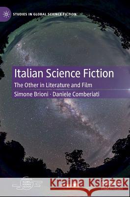 Italian Science Fiction: The Other in Literature and Film Brioni, Simone 9783030193256