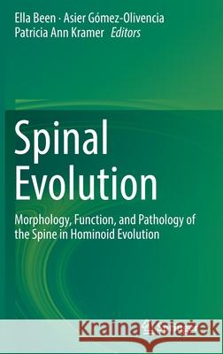 Spinal Evolution: Morphology, Function, and Pathology of the Spine in Hominoid Evolution Been, Ella 9783030193485 Springer