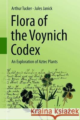 Flora of the Voynich Codex: An Exploration of Aztec Plants Tucker, Arthur O. 9783030193768