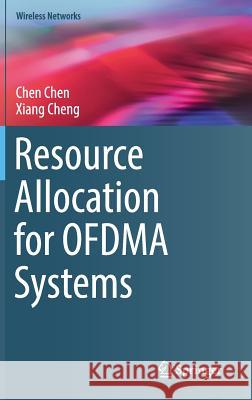 Resource Allocation for Ofdma Systems Chen, Chen 9783030193911