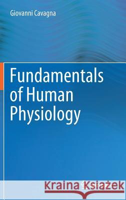Fundamentals of Human Physiology Cavagna, Giovanni 9783030194031 Springer
