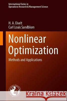 Nonlinear Optimization: Methods and Applications Eiselt, H. a. 9783030194611 Springer