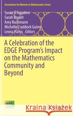 A Celebration of the Edge Program's Impact on the Mathematics Community and Beyond D'Agostino, Susan 9783030194857
