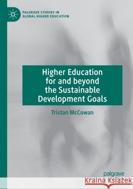 Higher Education for and Beyond the Sustainable Development Goals Tristan McCowan   9783030195991 Palgrave MacMillan
