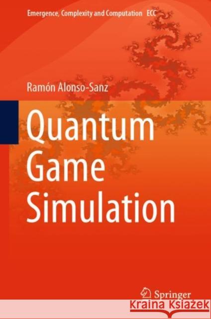 Quantum Game Simulation Ramon Alonso-Sanz 9783030196332 Springer