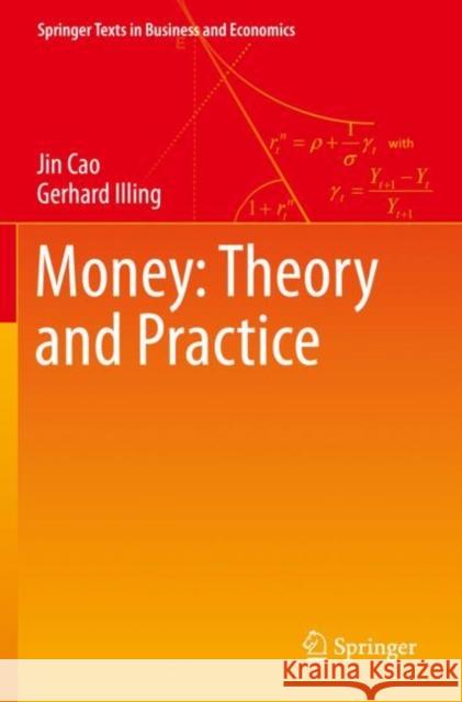 Money: Theory and Practice Jin Cao Gerhard Illing 9783030196998