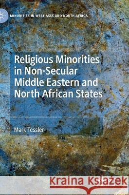 Religious Minorities in Non-Secular Middle Eastern and North African States Mark Tessler 9783030198428 Palgrave MacMillan