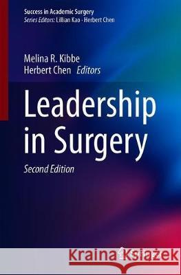 Leadership in Surgery Melina R. Kibbe Herbert Chen 9783030198534 Springer