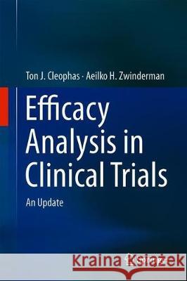 Efficacy Analysis in Clinical Trials an Update: Efficacy Analysis in an Era of Machine Learning Cleophas, Ton J. 9783030199173 Springer