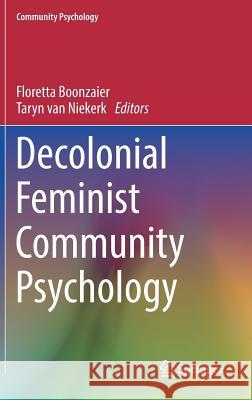 Decolonial Feminist Community Psychology Boonzaier, Floretta 9783030200008 Springer