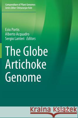 The Globe Artichoke Genome Ezio Portis Alberto Acquadro Sergio Lanteri 9783030200114 Springer