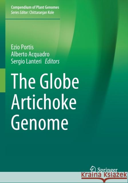 The Globe Artichoke Genome Ezio Portis Alberto Acquadro Sergio Lanteri 9783030200145 Springer
