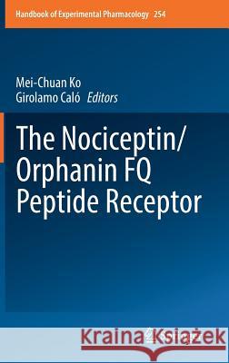 The Nociceptin/Orphanin Fq Peptide Receptor Ko, Mei-Chuan 9783030201852
