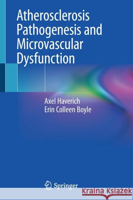 Atherosclerosis Pathogenesis and Microvascular Dysfunction Axel Haverich Erin Colleen Boyle 9783030202477 Springer