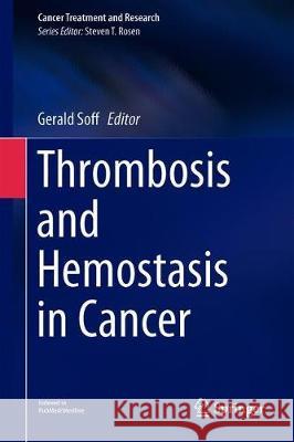 Thrombosis and Hemostasis in Cancer Gerald Soff 9783030203146 Springer