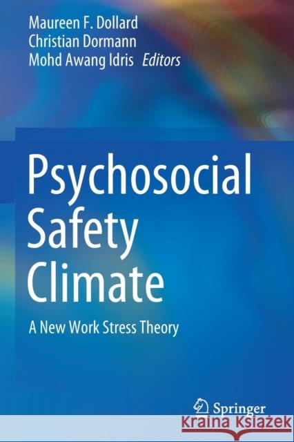 Psychosocial Safety Climate: A New Work Stress Theory Maureen F. Dollard Christian Dormann Mohd Awan 9783030203214 Springer