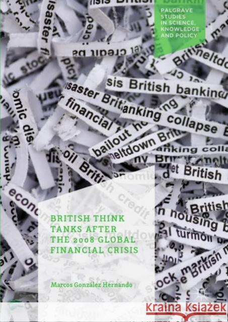 British Think Tanks After the 2008 Global Financial Crisis Marcos Gonzale 9783030203696 Palgrave MacMillan