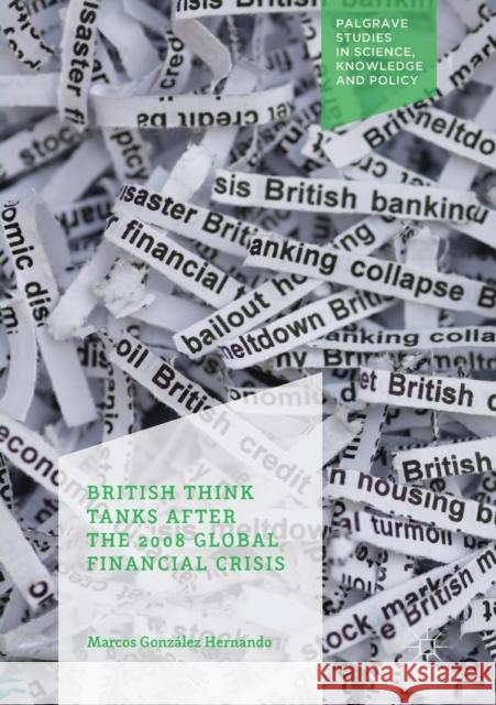 British Think Tanks After the 2008 Global Financial Crisis Gonz 9783030203726