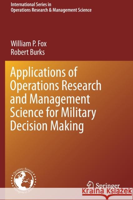 Applications of Operations Research and Management Science for Military Decision Making Robert Burks 9783030205713 Springer Nature Switzerland AG