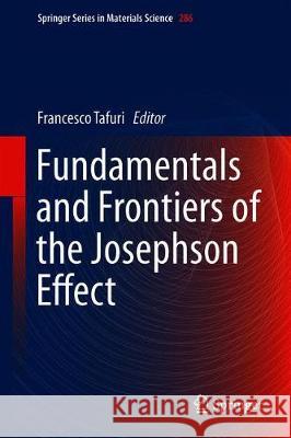 Fundamentals and Frontiers of the Josephson Effect Francesco Tafuri 9783030207243 Springer