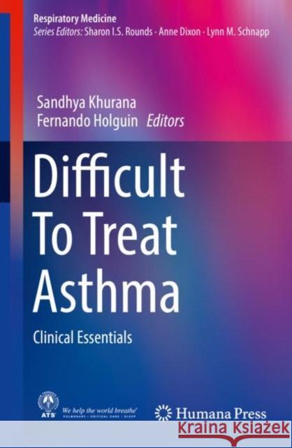 Difficult to Treat Asthma: Clinical Essentials Khurana, Sandhya 9783030208110 Springer