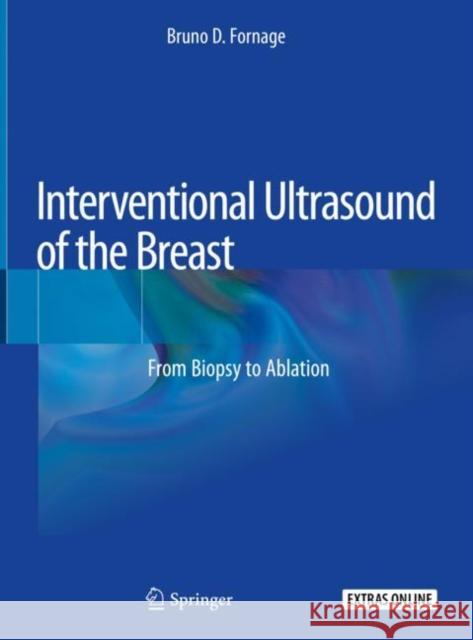 Interventional Ultrasound of the Breast: From Biopsy to Ablation Fornage, Bruno D. 9783030208271 Springer