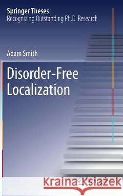 Disorder-Free Localization Adam Smith 9783030208509 Springer