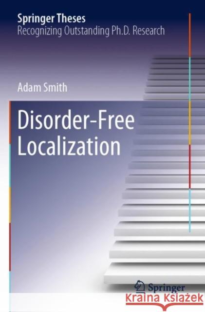 Disorder-Free Localization Adam Smith 9783030208530 Springer